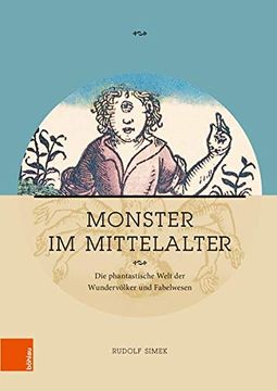 portada Monster Im Mittelalter: Die Phantastische Welt Der Wundervolker Und Fabelwesen (en Alemán)