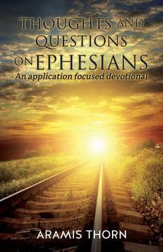 portada Thoughts and Questions on Ephesians: (An application focused devotional) (en Inglés)