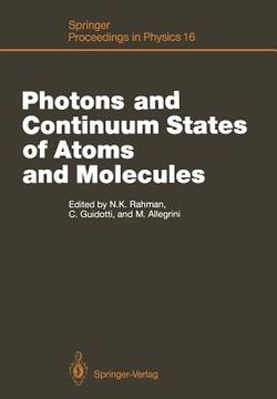 portada photons and continuum states of atoms and molecules: proceedings of a workshop cortona, italy, june 16 20, 1986