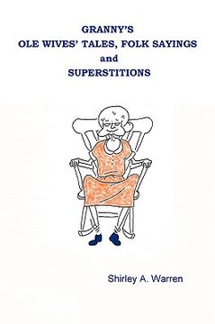portada granny's ole wives' tales, folk sayings and superstitions (en Inglés)