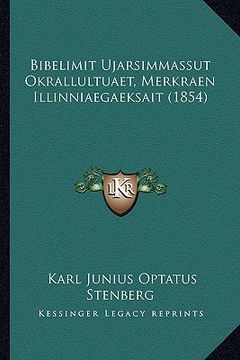 portada Bibelimit Ujarsimmassut Okrallultuaet, Merkraen Illinniaegaeksait (1854) (en Danés)