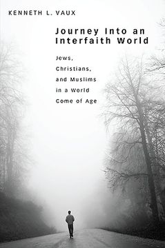 portada journey into an interfaith world: jews, christians, and muslims in a world come of age (en Inglés)
