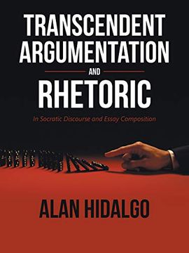 portada Transcendent Argumentation and Rhetoric: In Socratic Discourse and Essay Composition 