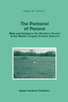 portada the pantanal of pocon: biota and ecology in the northern section of the world's largest pristine wetland (en Inglés)