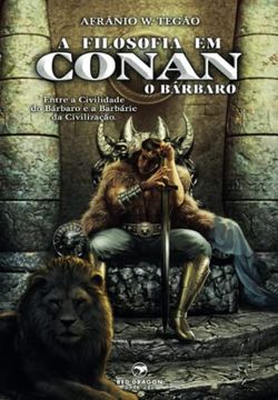 portada A Filosofia em Conan; O Bã¡ Rbaro