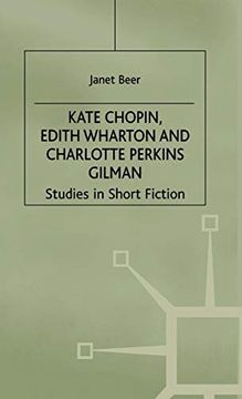 portada Kate Chopin, Edith Wharton and Charlotte Perkins Gilman: Studies in Short Fiction (en Inglés)