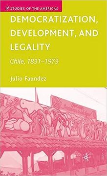 portada Democratization, Development, and Legality: Chile, 1831–1973 (en Inglés)