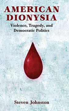 portada American Dionysia: Violence, Tragedy, and Democratic Politics (in English)