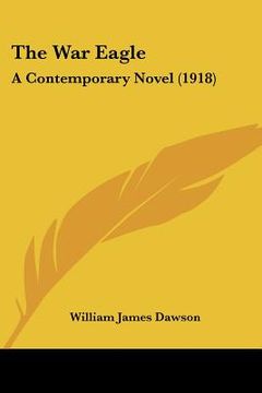 portada the war eagle: a contemporary novel (1918) (in English)