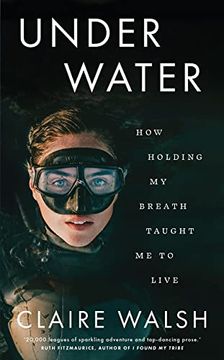 portada Under Water: How Holding my Breath Taught me to Live 