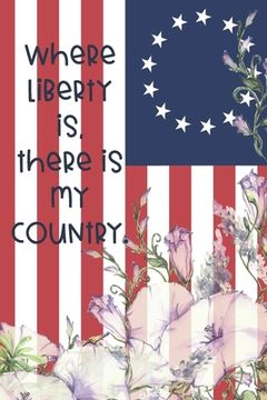portada Where liberty is, there is my country.: Dot Grid Paper