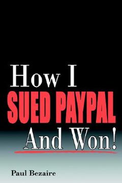 portada how i sued paypal and won! (en Inglés)
