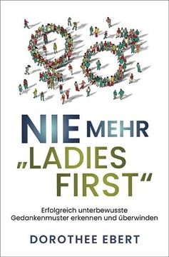 portada Nie Mehr? Ladies First? Erfolgreich Unterbewusste Gedankenmuster Erkennen und Überwinden (en Alemán)