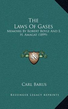 portada the laws of gases: memoirs by robert boyle and e. h. amagat (1899) (in English)