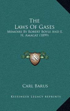 portada the laws of gases: memoirs by robert boyle and e. h. amagat (1899) (en Inglés)