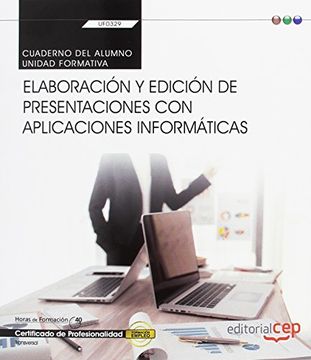 portada Cuaderno del alumno. Elaboración y edición de presentaciones con aplicaciones informáticas (Transversal: UF0329). Certificados de profesionalidad