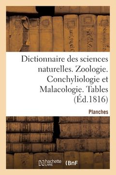 portada Dictionnaire Des Sciences Naturelles. Planches. Zoologie. Conchyliologie Et Malacologie. Tables (en Francés)