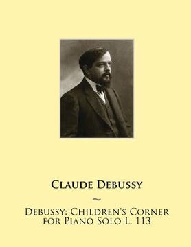 portada Debussy: Children's Corner for Piano Solo L. 113 (en Inglés)