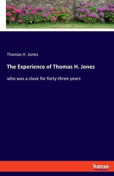 portada The Experience of Thomas H. Jones: who was a slave for forty-three years