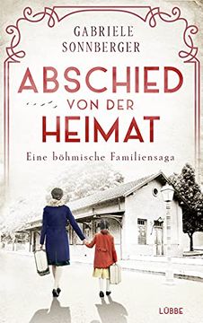 portada Abschied von der Heimat: Eine Böhmische Familiensaga. Roman (Böhmen-Saga, Band 1) (en Alemán)