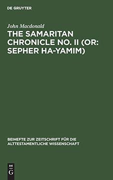 portada The Samaritan Chronicle no. Ii (Or: Sepher Ha-Yamim): From Joshua to Nebuchadnezzar (Beihefte zur Zeitschrift f r die Alttestamentliche Wissensch) (in German)