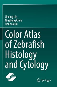 portada Color Atlas of Zebrafish Histology and Cytology (in English)