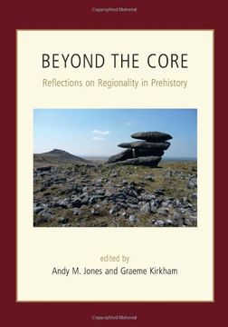 portada Beyond the Core: Reflections on Regionality in Prehistory (en Inglés)