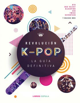 Revolución k-pop: la guía definitiva (in Spanish)