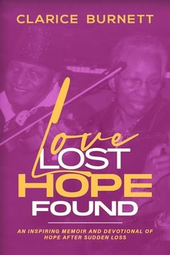 portada Love Lost Hope Found: Inspiring Memoir and Devotional of Finding Hope After Sudden Loss (en Inglés)