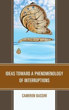 portada Ideas Toward a Phenomenology of Interruptions (en Inglés)