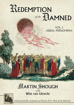 portada Redemption of the Damned: Vol. 1: Aerial Phenomena, A Centennial Re-evaluation of Charles Fort's 'Book of the Damned' (en Inglés)