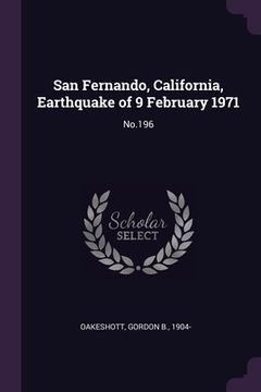 portada San Fernando, California, Earthquake of 9 February 1971: No.196 (en Inglés)
