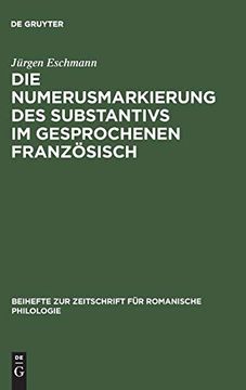 portada Die Numerusmarkierung des Substantivs im Gesprochenen Französisch (Beihefte zur Zeitschrift f r Romanische Philologie) (in German)