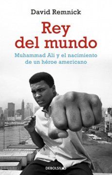 portada Rey del Mundo. Muhammad Ali y el Nacimiento de un Heroe Americano