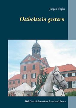 portada Ostholstein Gestern: 100 Geschichten Über Land und Leute (in German)