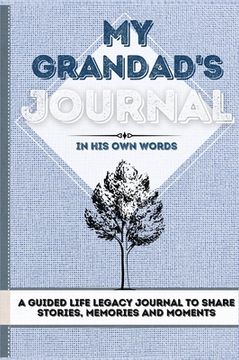 portada My Grandad's Journal: A Guided Life Legacy Journal To Share Stories, Memories and Moments 7 x 10 (en Inglés)