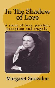portada In The Shadow of Love: A story of love, passion, deception and tragedy (en Inglés)