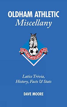 portada Oldham Athletic Miscellany: Latics Trivia, History, Facts and STATS (en Inglés)