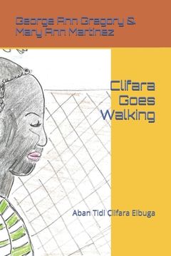 portada Clifara Goes Walking: Aban Tidi Clifara Eibuga (in English)