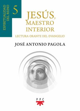 portada Jesús, Maestro Interior 5: Espiritualidad Comprometida en el Proyecto Humanizador del Reino de Dios