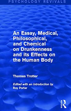 portada An Essay, Medical, Philosophical, and Chemical on Drunkenness and its Effects on the Human Body (Psychology Revivals)
