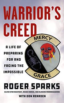 portada Warrior'S Creed: A Life of Preparing for and Facing the Impossible (en Inglés)
