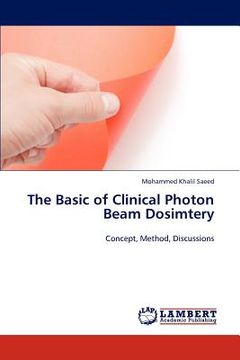 portada the basic of clinical photon beam dosimtery (en Inglés)