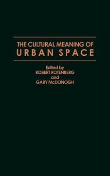 portada the cultural meaning of urban space (en Inglés)