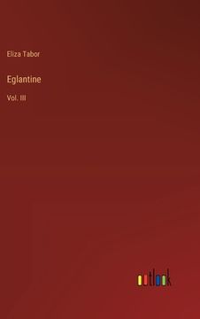 portada Eglantine: Vol. III (en Inglés)