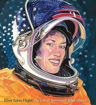 portada Ellen Takes Flight: The Life of Astronaut Ellen Ochoa (a big Words Book, 12) (in English)