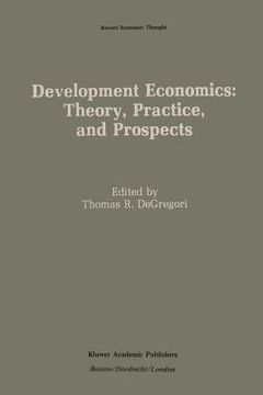portada Development Economics: Theory, Practice, and Prospects (en Inglés)