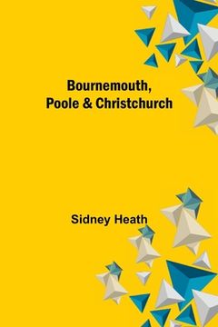 portada Bournemouth, Poole & Christchurch (en Inglés)