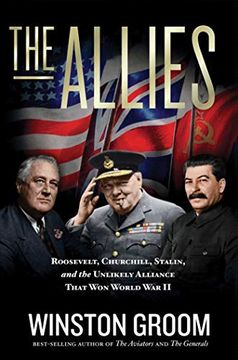 portada The Allies: Roosevelt, Churchill, Stalin, and the Unlikely Alliance That won World war ii (en Inglés)