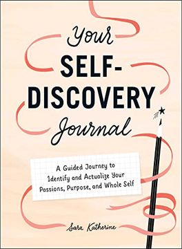 portada Your Self-Discovery Journal: A Guided Journey to Identify and Actualize Your Passions, Purpose, and Whole Self (in English)